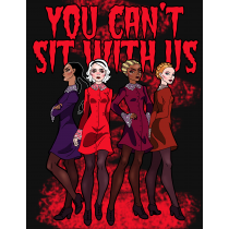 You Can't Sit With Us Art Print